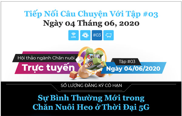 Hội thảo chăn nuôi trực tuyến Kỳ 3: Sự bình thường mới trong chăn nuôi heo ở thời đại 5G Hội thảo chăn nuôi trực tuyến Kỳ 3: Sự bình thường mới trong chăn nuôi heo ở thời đại 5G